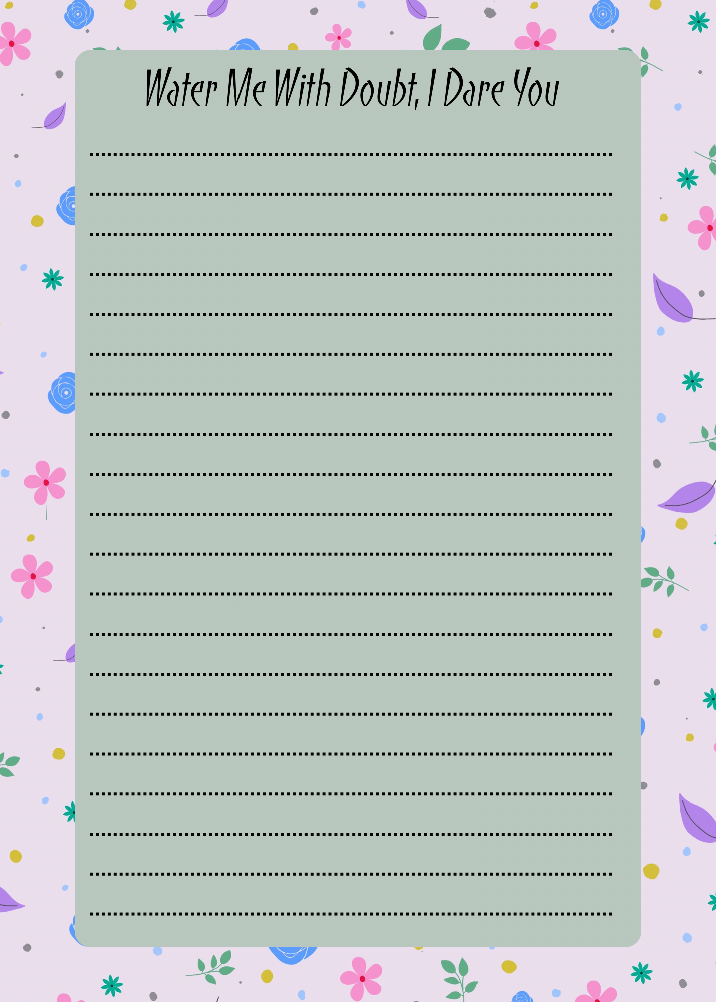 “Water Me With Doubt, I Dare You” — 5x7 Sassy Floral Notepad